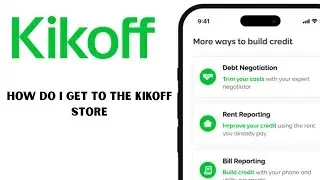 How Do I Get to the Kikoff Store? Sign Up, Access & Buy Credit Building Products