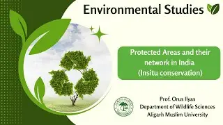 Protected Areas and their network in India (Insitu conservation)