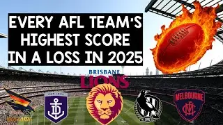 Every AFL Team&rsquo;s Highest Score in a Loss in 2025