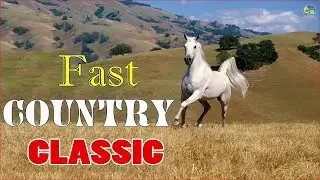 Best Classic Fast Country Songs of all time - Top Greatest Classic Country Music Hits