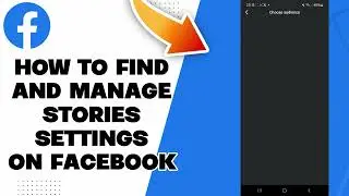 How To Find And Manage Stories Settings On Facebook 2025