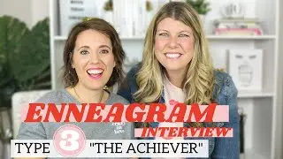 ENNEAGRAM INTERVIEW | Type 3 