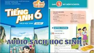 Unit 1 My New School | Audio S&aacute;ch Học Sinh Tập 1 Tiếng Anh 6 Global Success Song Ngữ Anh Việt