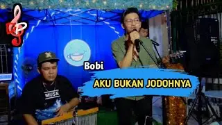 AKU BUKAN JODOHNYA - BOBI (OFFICIAL LIVE MUSIC) || DP MUSIC