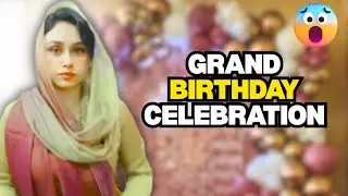 GRAND Birthday Celebration 🎂 | Unforgettable Moments & Beautiful Surprises! 💖