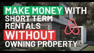 Yes, you can make money with short term rentals Airbnb VRBO without owning property!