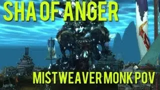 MoP - Sha of Anger :: World Boss Kill - Mistweaver Monk POV