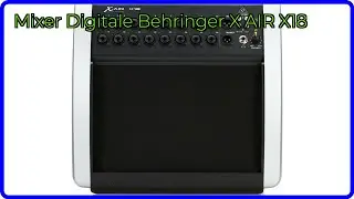 RECENSIONE (2025) : Mixer Digitale Behringer X AIR X18. DETTAGLI ESSENZIALI