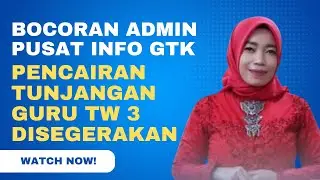 NEW UPDATE: BOCORAN ADMIN PUSAT INFO GTK MENJELANG PENCAIRAN TUNJANGAN GURU TW 3 | AL KHOLIF