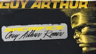 The Weeknd - Sacrifice (Guy Arthur Remix)
