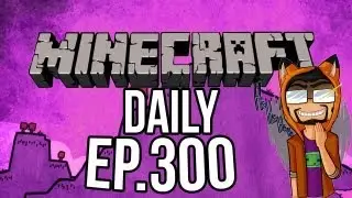 Minecraft Daily | Ep.300 | The Fall of T.F.U.
