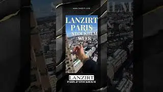 LANZIRT Paris Stockholm Week 5 in 2023