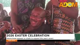 2026 Easter Celebration: Kwawuhene appeals to chiefs to expand this year's event (03-02-26)