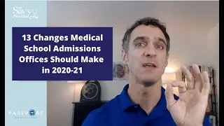13 Changes Medical School Admissions Offices Should Make in 2020-21