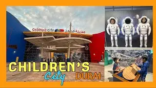 INSIDE CHILDREN’S CITY  | DUBAI CREEK PARK