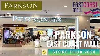 Parkson East Coast Mall, Kuantan Pahang | Store Tour (2024)