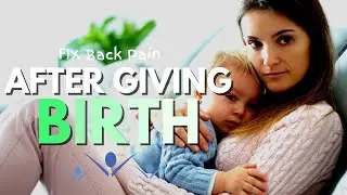 How To Recover From Lower Back Pain After Giving Birth 2