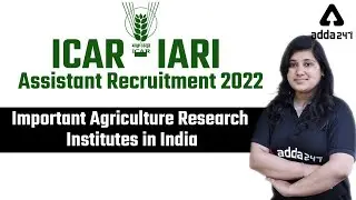 ICAR IARI Assistant Recruitment 2022 | Important Agriculture Research Institutes in India