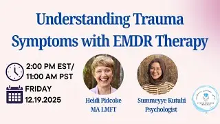 Understanding Trauma Symptoms with EMDR Therapy