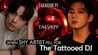 when shy artist fell for the tattooed DJ top jk taekook oneshot #taekookff #taekook #vkook