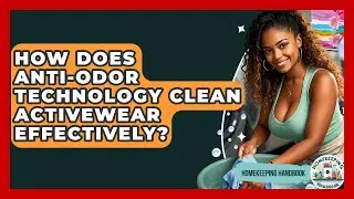 How Does Anti-odor Technology Clean Activewear Effectively? - Homekeeping Handbook