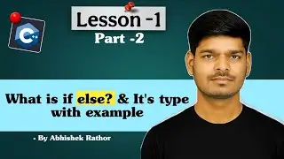 Lecture 1 | Part 2: If  else Statement  in C++ | DSA for Beginners | 