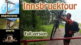 Innsbruck Tour by MTB (full version)