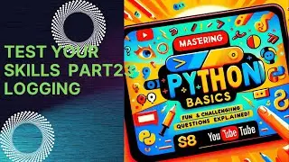 Mastering Python Basics: Fun and Challenging Questions Explained! Part23:Logging