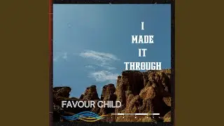 I MADE IT THROUGH