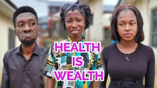 HEALTH IS WEALTH | Emanuella | Frank | Chidex