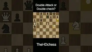 Double attack or Double Check ? #chess #chessmate #chessgrandmaster #live #chessnerd #chessmaster