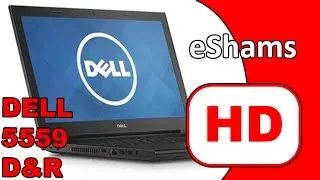 Dell Inspiron 5559 Disassembly and Reassembly