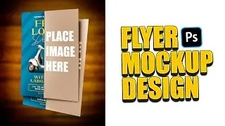 How To Create Your Own Mockups | Flyer Mockup Design