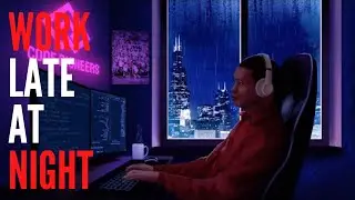 Late Night Coding in Chicago [Code - Relax - Study]