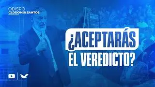 ¿Aceptarás el Veredicto? #ObispoClodomir
