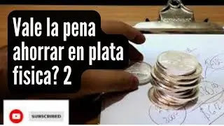 🤔 Realmente #ValeLaPena ahorrar o invertir 💰🫰😒 en plata f&iacute;sica? 2/2 ⁉️