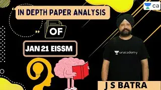 Jan 21 EISSM in Depth Paper Analysis | Unacademy CA Intermediate | J.S. Batra