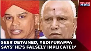 Murugha Seer Detained By The Cops, BS Yedyurappa Backs Murugha | Latest News