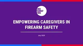Empowering Caregivers In Firearm Safety