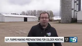 UP farms preparing for upcoming winter season