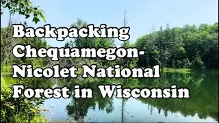 Backpacking Chequamegon-Nicolet National Forest in Wisconsin