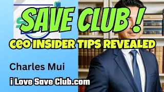 Save Club: Why Join Now? CEO Charles Mui, Full Presentation