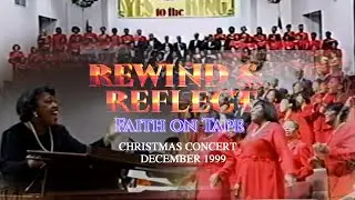 Rewind & Reflect - Christmas Concert 1999 | Directed by Carol M. Frazier | New Covenant Church