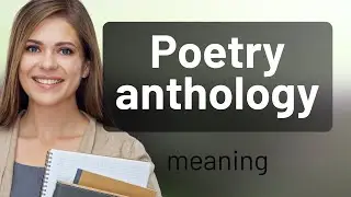 Poetry Anthology Explained!