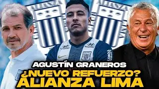 ¡ÚLTIMA HORA! ¿Alianza Lima cerró el fichaje de Agustín Graneros?