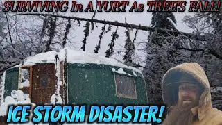 Surviving an Ice Storm Disaster in a Yurt as Tree's Fall Down Everywhere! No Power or Water!! 😱 😨