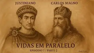 JUSTINIANO E CARLOS MAGNO (PARTE 2)