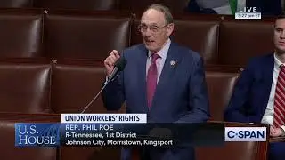 Congressman Roe Offers Amendment to Require Secret Ballot Election for Union Certification