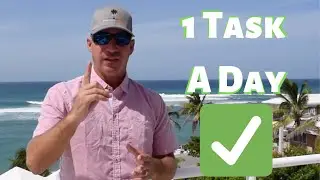 The Power Of Focusing On One Task A Day - Real Estate Investing Tip For Beginners