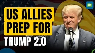 How Are US Allies Preparing For Donald Trump&rsquo;s Second Term? | US Elections